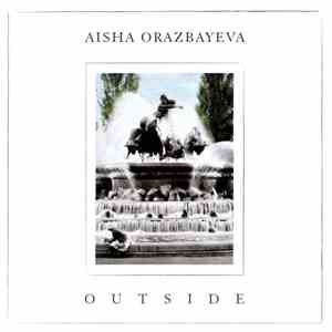 Aisha Orazbayeva - Outside FLAC