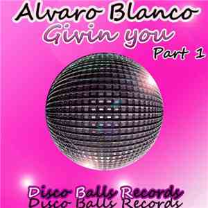 Alvaro Blanco  - Giving You FLAC