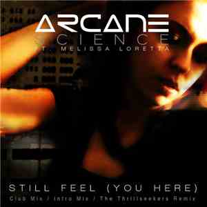 Arcane Science Ft. Melissa Loretta - Still Feel (You Here) FLAC