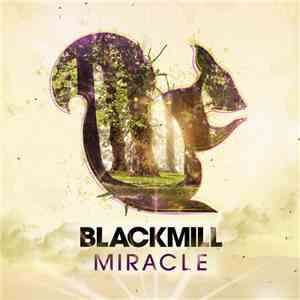 Blackmill - Miracle FLAC
