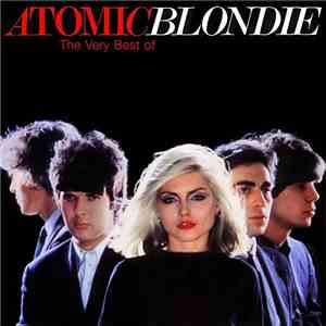 Blondie - Atomic: The Very Best Of Blondie FLAC