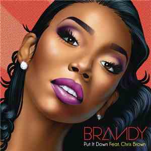 Brandy  Featuring Chris Brown  - Put It Down FLAC