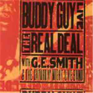 Buddy Guy With G.E. Smith And The Saturday Night Live Band - Live: The Real Deal FLAC