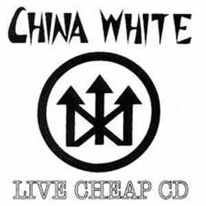 China White  - Live Cheap CD FLAC
