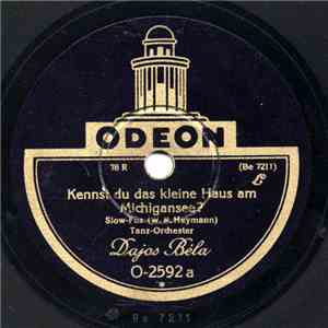 Dajos Béla - Kennst Du Das Kleine Haus Am Michigansee ? / Wer Weiß Ob Deine Augen Lügen FLAC