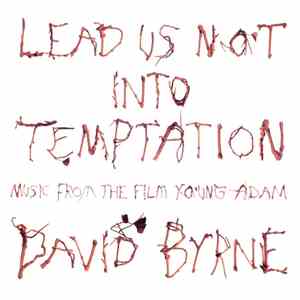 David Byrne - Lead Us Not Into Temptation - Music From The Film Young Adam FLAC