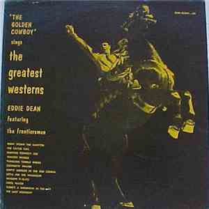 Eddie Dean Featuring The Frontiersmen - "The Golden Cowboy" Sings The Greatest Westerns FLAC