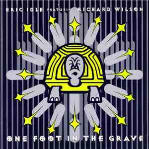 Eric Idle Featuring Richard Wilson - One Foot In The Grave FLAC