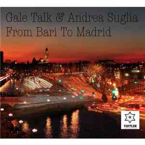 Gale Talk & Andrea Suglia - From Bari To Madrid FLAC