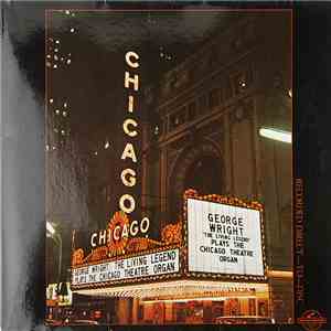 George Wright - "The Living Legend" Plays The Chicago Theatre Organ FLAC