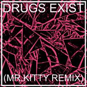 HEALTH  - Drugs Exist (Mr.Kitty Remix) FLAC