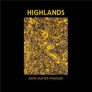 Highlands  - Dark Matter Traveler FLAC