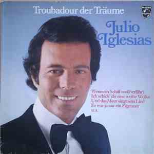 Julio Iglesias - Troubadour Der Träume FLAC