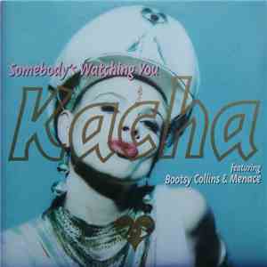 Kacha Featuring Bootsy Collins & Menace - Somebody's Watching You FLAC