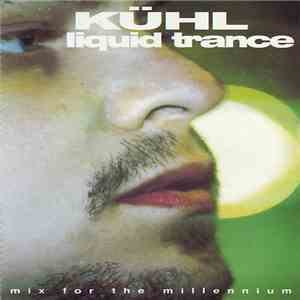Kühl - Liquid Trance - Mix For The Millennium FLAC
