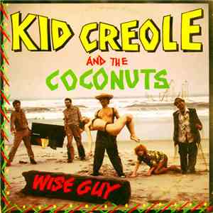 Kid Creole And The Coconuts - Wise Guy FLAC