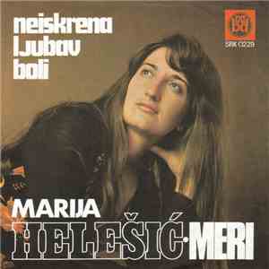 Marija Helešić - Meri - Neiskrena Ljubav Boli FLAC