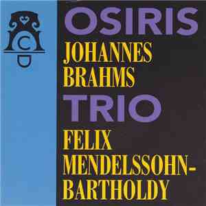Osiris Trio - Johannes Brahms, Felix Mendelssohn-Bartholdy FLAC