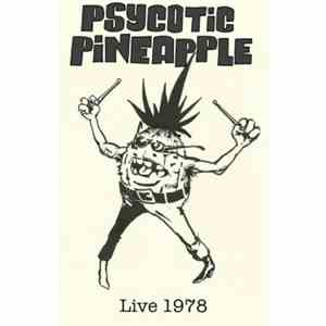 Psycotic Pineapple - Psychotic Pineapple Live 1978 FLAC