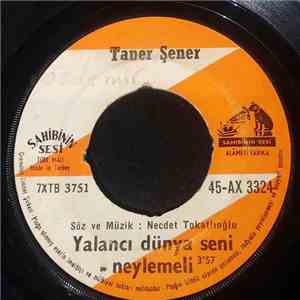 Taner Şener - Yalancı Dünya Seni Neylemeli / Söz Verirsin Severek FLAC