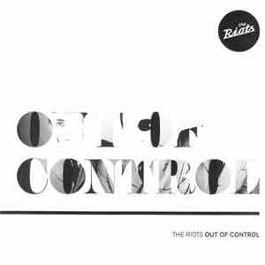 The Riots  - Out Of Control FLAC