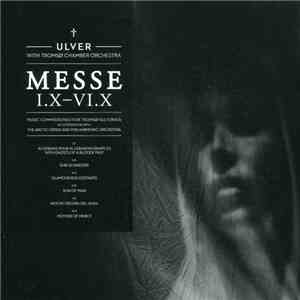 Ulver With Tromsø Chamber Orchestra - Messe I.X-VI.X FLAC