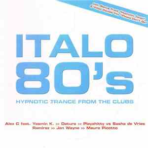 Various - Italo 80's Hypnotic Trance From The Clubs FLAC