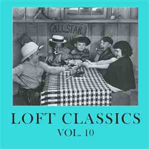 Various - Loft Classics Vol. 10 FLAC