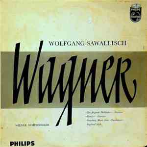Wagner, Wiener Symphoniker, Wolfgang Sawallisch - Overtures: Der Fliegende Hollander / Rienzi / Venusberg Music / Siegfried Idyll FLAC