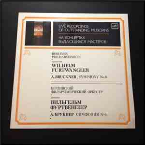 Wilhelm Furtwängler, Berliner Philharmoniker - Bruckner Symphony No. 6 FLAC