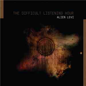Alien Levi - The Difficult Listening Hour FLAC