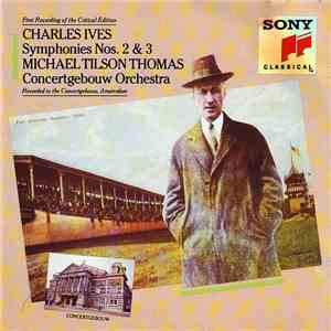 Charles Ives - Concertgebouw Orchestra, Michael Tilson Thomas - Symphonies Nos. 2 & 3 FLAC
