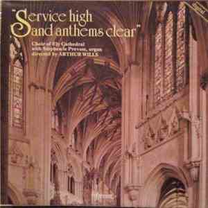 Choir Of Ely Cathedral With Stephen le Prevost, Arthur Wills - Service High And Anthems Clear FLAC
