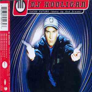 DJ Hooligan - Sueño Futuro (Wake Up And Dream) FLAC