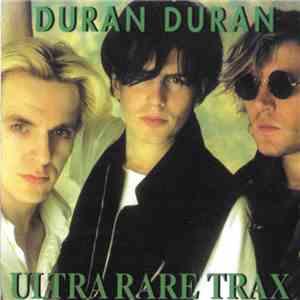 Duran Duran - Ultra Rare Trax FLAC