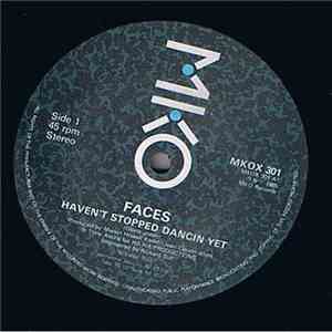 Faces  - Haven't Stopped Dancin Yet FLAC