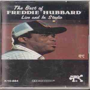 Freddie Hubbard - The Best Of Freddie Hubbard, Live And In Studio FLAC