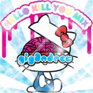 Gigandect - Hello Kill You Gigamix FLAC