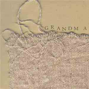 Grandma  - Open the Mysteries of Your Creation FLAC