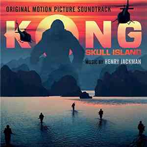 Henry Jackman - Kong Skull Island FLAC