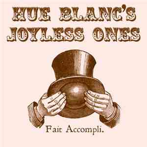 Hue Blanc's Joyless Ones - Fait Accompli FLAC