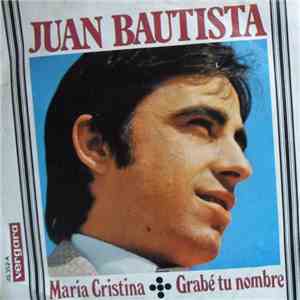 Juan Bautista - Maria Cristina / Grabé Tu Nombre FLAC