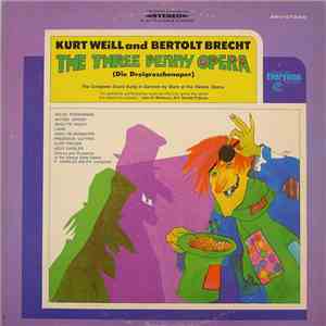 Kurt Weill And Bertolt Brecht - Alfred Jerger, Helge Roswaenge, Rosette Anday, Liane Augustin, Anny Felbermayer, Frederick Guthrie, Kurt Preger, Hedy Fassler - Chorus And, Orchestra Of The Vienna State Opera, F. Charles Adler - The Three Penny Opera (Die  FLAC