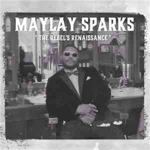Maylay Sparks - The Rebel's Renaissance FLAC