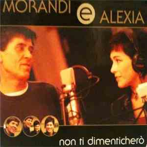 Morandi e Alexia - Non Ti Dimentichero FLAC
