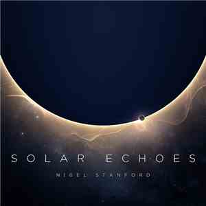Nigel Stanford - Solar Echoes FLAC