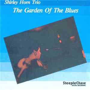 Shirley Horn Trio - The Garden Of The Blues FLAC