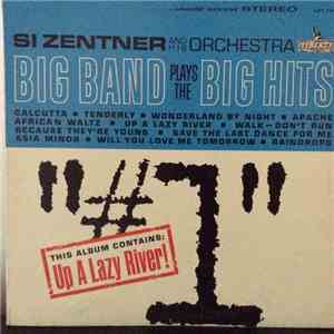 Si Zentner And His Orchestra - Big Band Plays The Big Hits FLAC