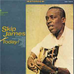 Skip James - Skip James Today! FLAC