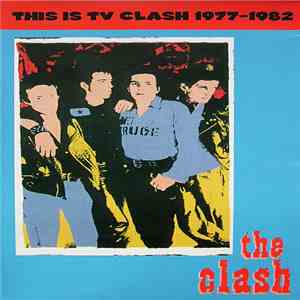 The Clash - This Is TV Clash 1977-1982 FLAC